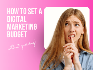 How to Set a Digital Marketing Budget Without Guessing