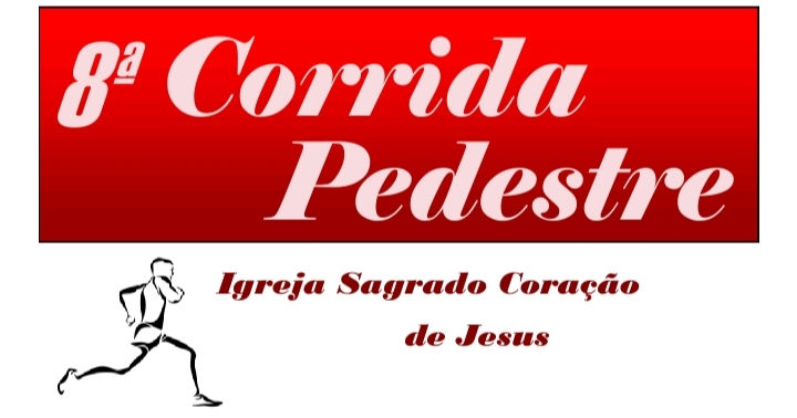 8° Corrida Pedestre Igreja Sagrado Coração de Jesus