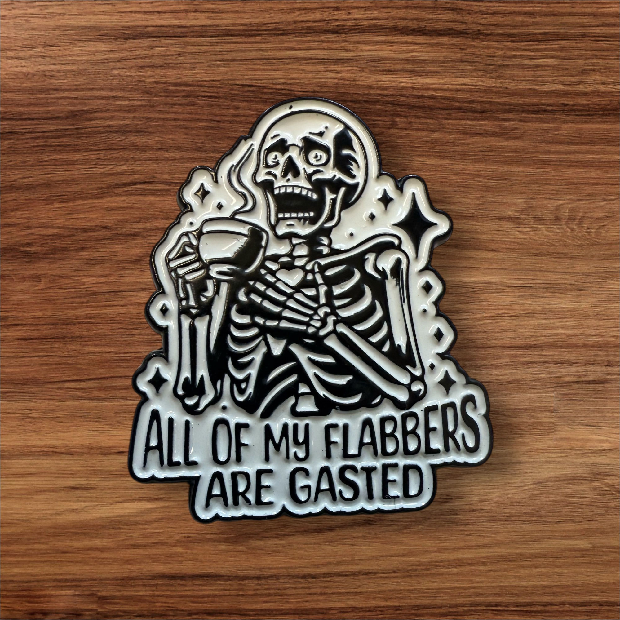 All of my flabbers are gasted hilariously funny enamel pin badge. 