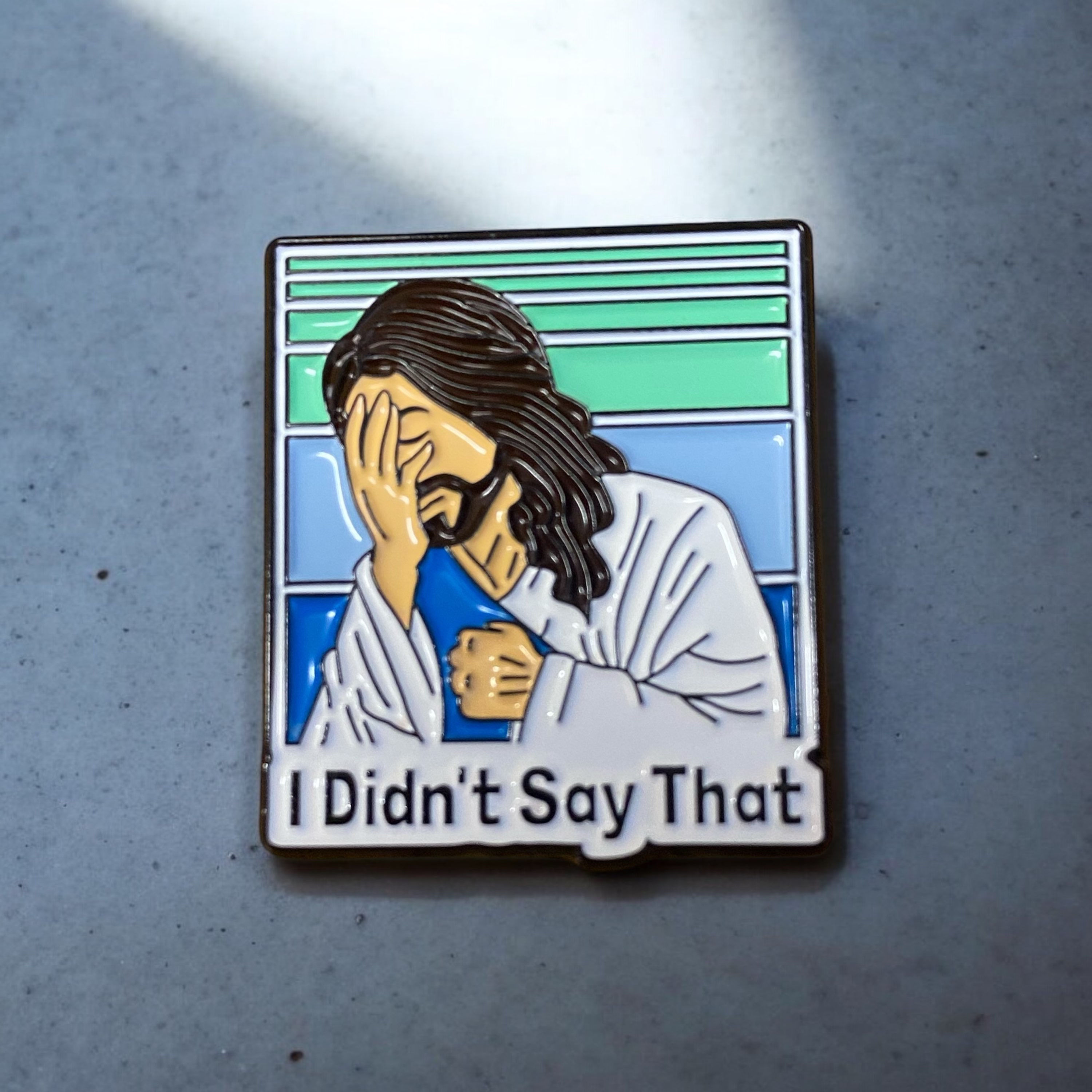 Jesus…. I Didn’t Say That Enamel Pin 