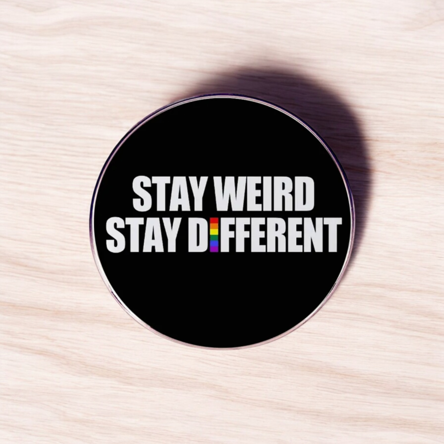 Stay weird, Stay different rainbow enamel pin badge. 