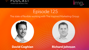 B2B Marketing Podcast - The state of flexible working.