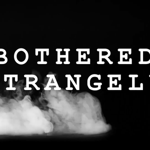 Bothered Strangely Short Film | 30 min | 2017