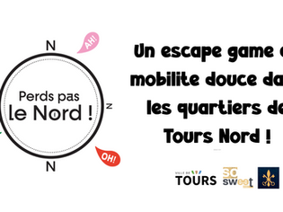 PERDS PAS LE NORD ! Un espace game en mobilité doucE dans les quartiers de Tours Nord.