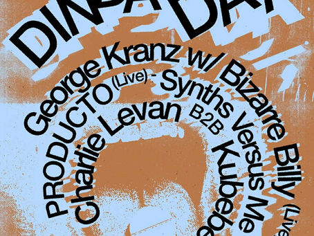 DIN DAA DAA George Kranz with Bizarre Billy + Producto + Synths Versus Me + Charlie Levan b2b Kubebe en LAUT