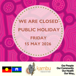 Kambu Health Public Holiday Closure, Friday 15 May, 2026