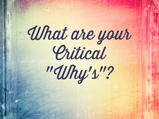 What Are Your Critical "Why's"