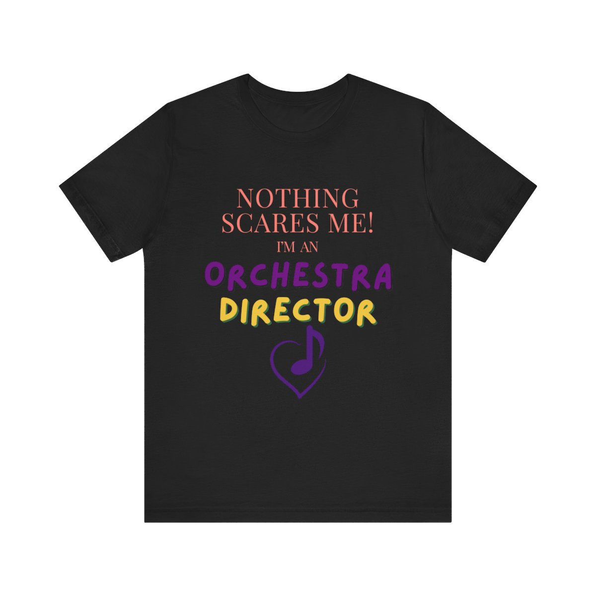 Nothing Scares Me...Orchestra Director