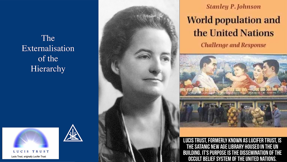Alice Bailey Externalization UN Hierarchy Population control