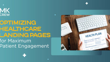 Optimizing Healthcare Landing Pages for Maximum Patient Engagement
