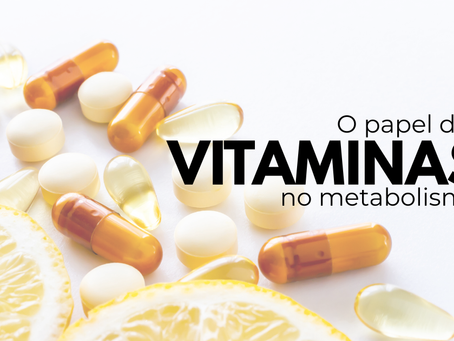 O papel das vitaminas no metabolismo
