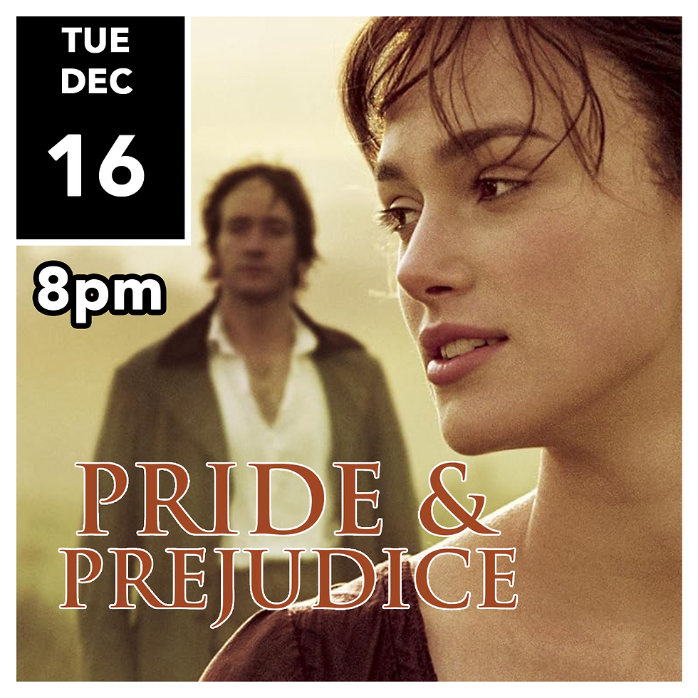 PRIDE & PREJUDICE / Story Screen Cinema \ TUES 12/16 8pm