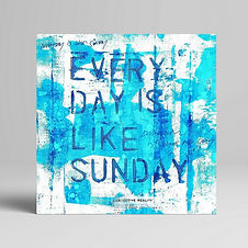 Everyday is like Sunday