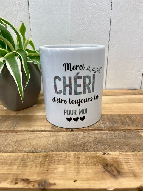 Mug: Merci chéri d'être toujours la pour moi