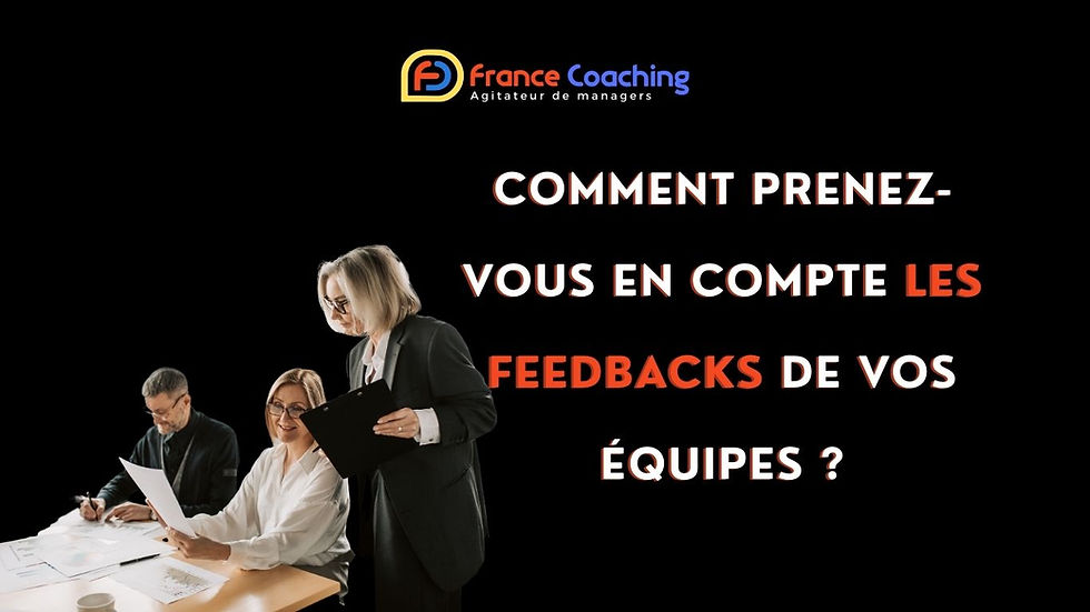 Mes 10 conseils pour prendre en compte efficacement les feedbacks de vos équipes.