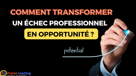 Mes 8 conseils pour transformer un échec en opportunité
