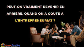 Mes 5 conseils pour revenir en arrière après avoir gouté à l'entrepreneuriat.