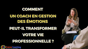     Mes 7 conseils pour gérer vos émotions et transformer votre vie professionnelle