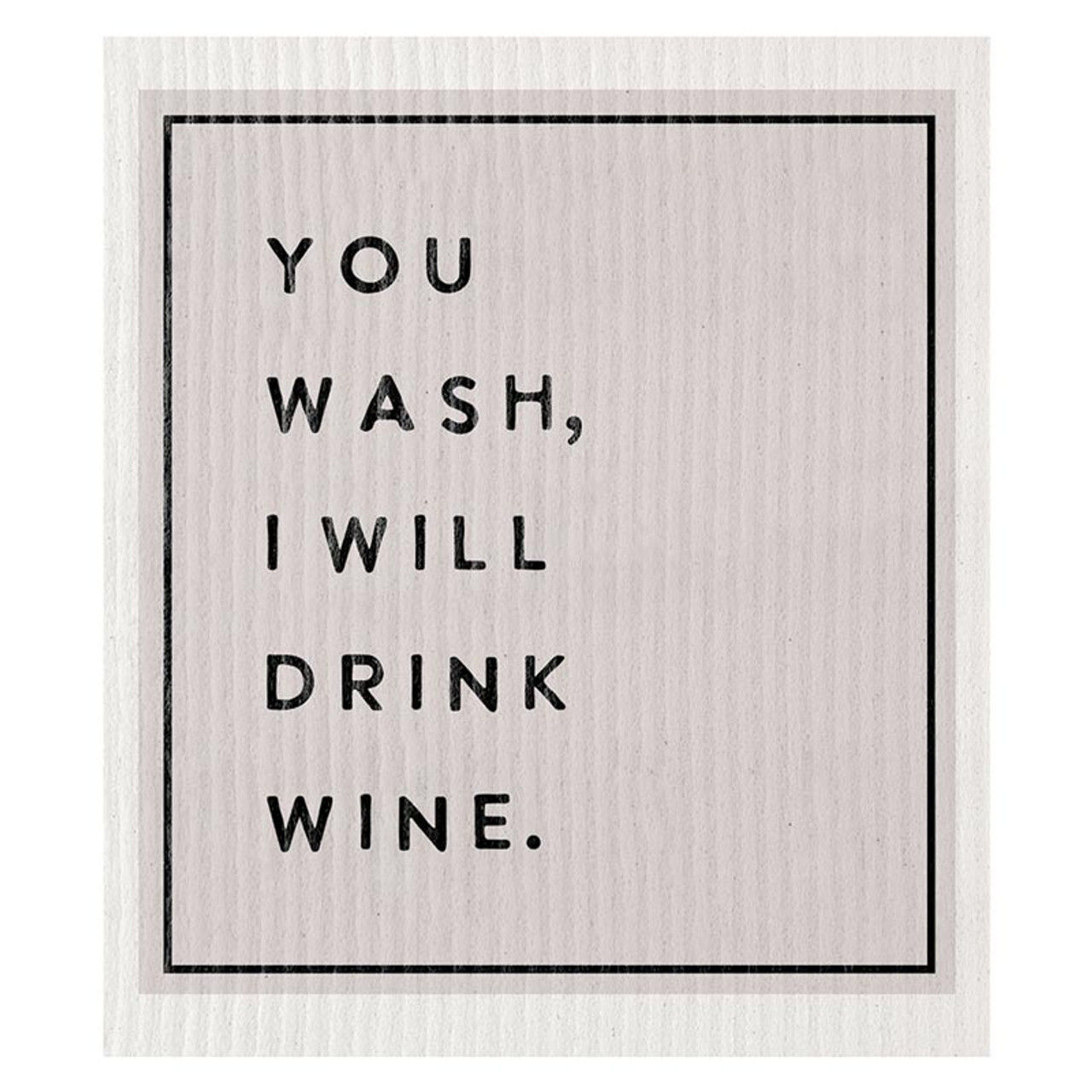 Organic Dish Cloth - You Wash, I Will Drink Wine
