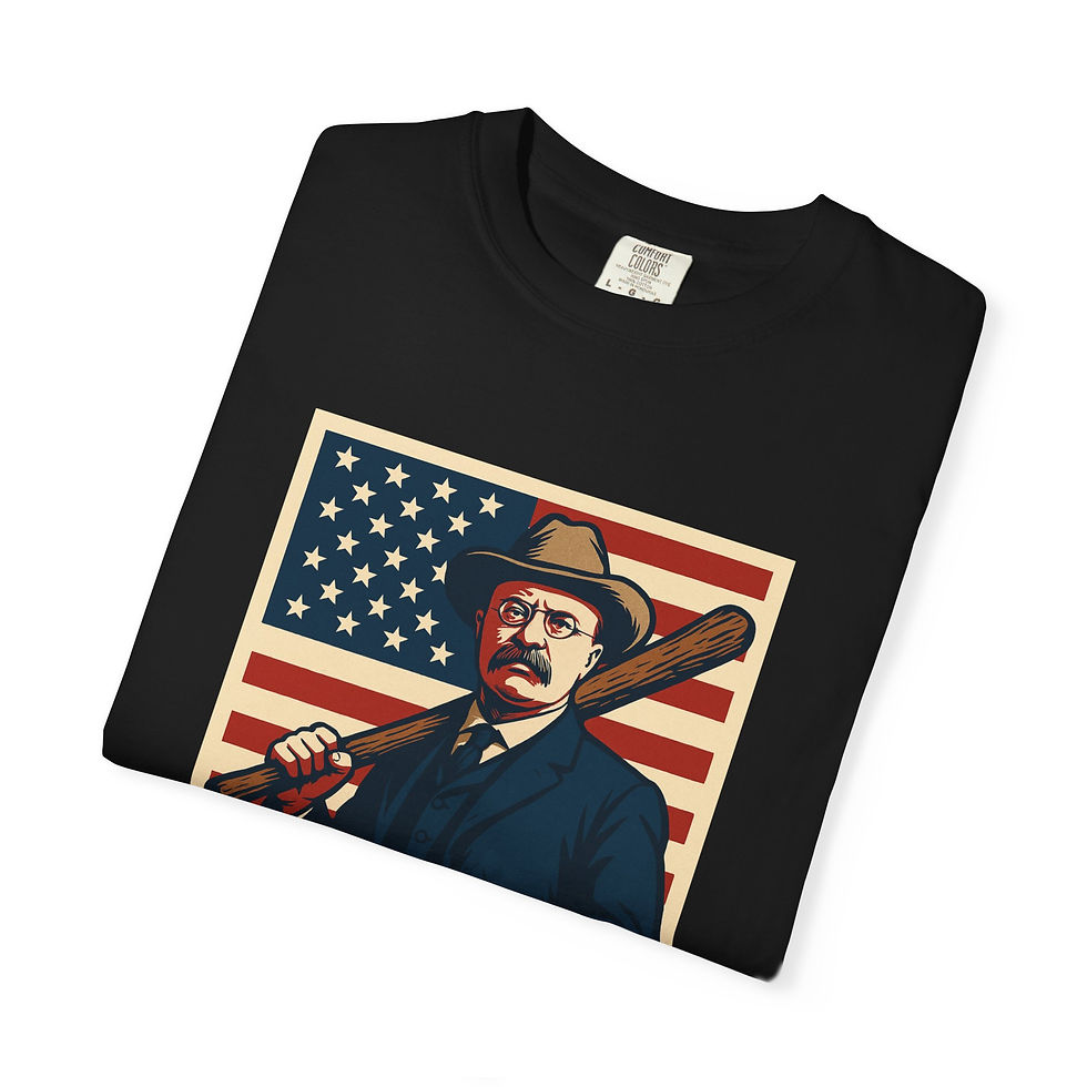 Thumbnail: Big Stick Energy Theodore Roosevelt Funny Unisex 4th of July Party T-Shirt