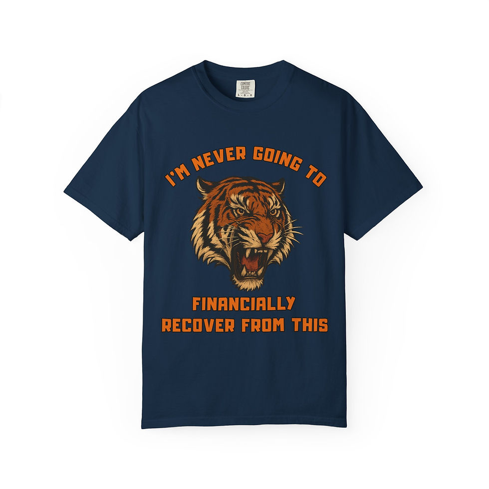 Thumbnail: I'll Never Financially Recover From This Tiger Unisex T-Shirt