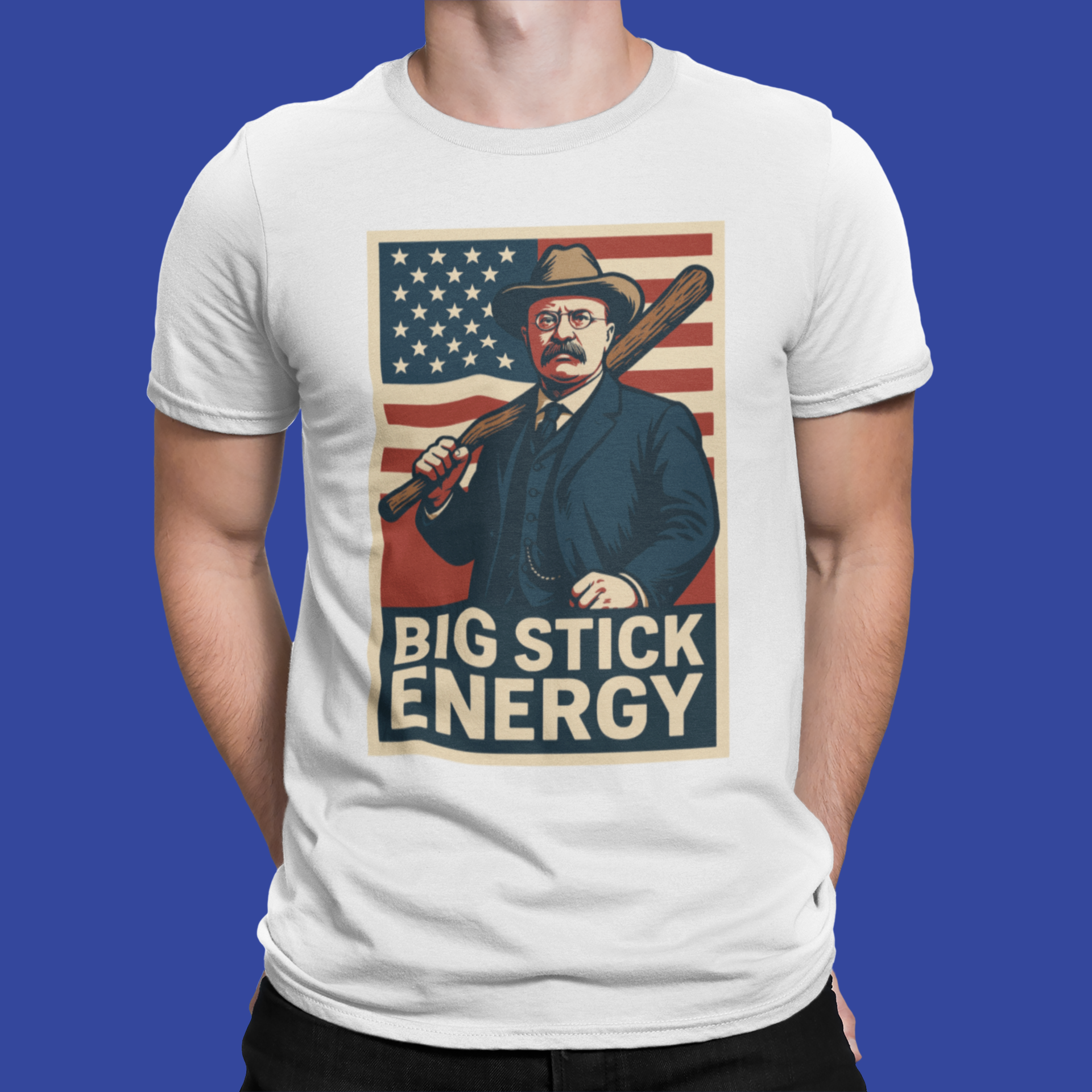 Big Stick Energy Theodore Roosevelt Funny Unisex 4th of July Party T-Shirt