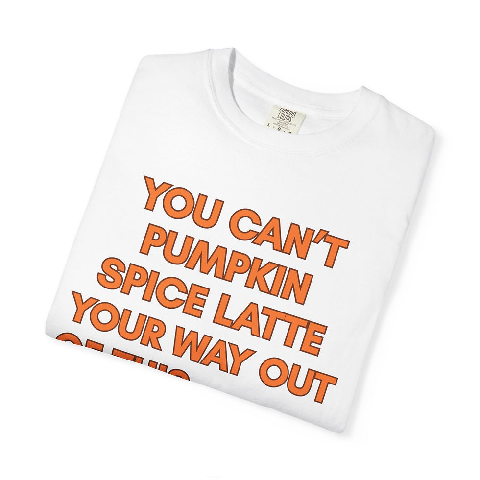 Thumbnail: You Can't Pumpkin Spice Your Way Out of This Unisex Halloween T-shirt