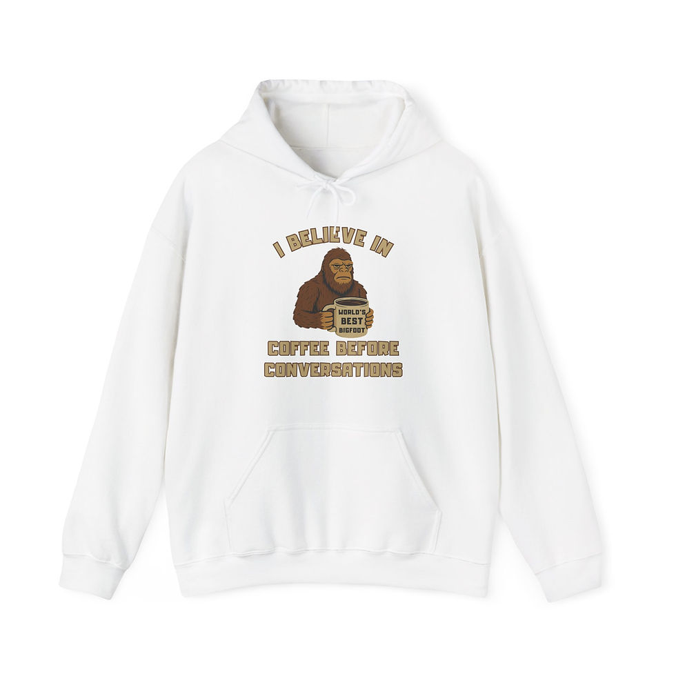 Thumbnail: I Believe in Coffee Before Conversations Bigfoot Unisex Hoodie