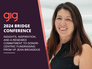 Bridge Conference 2024: Insights, Inspiration, and a Renewed Commitment to Donor-Centric Fundraising