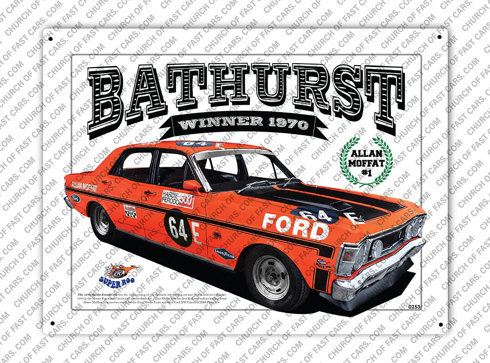 TIN SIGN TO SUIT 1970 BATHURST WINNER ALLAN MOFFAT XWGTHO