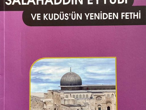 SALÂHADDİN EYYÛBÎ VE KUDÜS'ÜN YENİDEN FETHİ