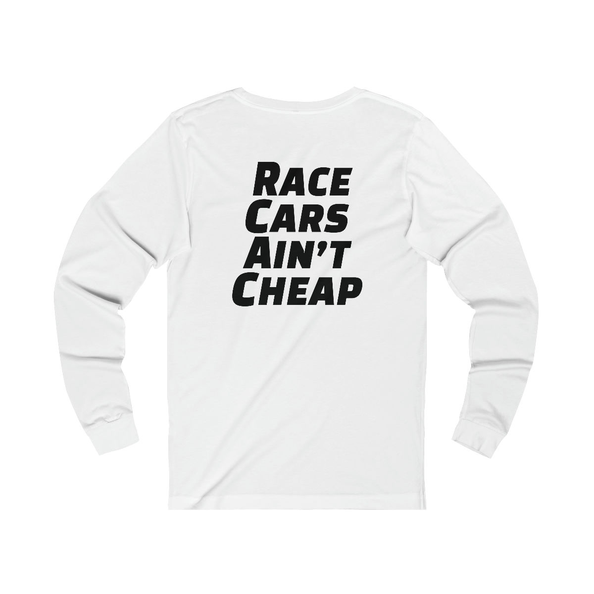 Race Cars Ain't Cheap Long Sleeve T-Shirt