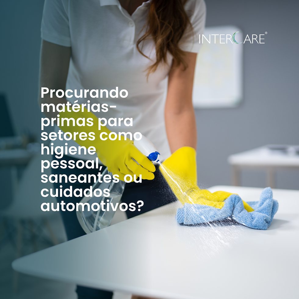 Uma imagem com o texto: 'Procurando matérias-primas para setores como higiene pessoal, saneantes ou cuidados automotivos?'. Abaixo, uma pessoa de luvas amarelas limpa uma mesa com um pano e borrifador. Logo INTERCARE no canto superior direito.
