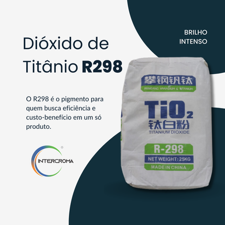 O Dióxido de Titânio R298 oferece alta performance e versatilidade