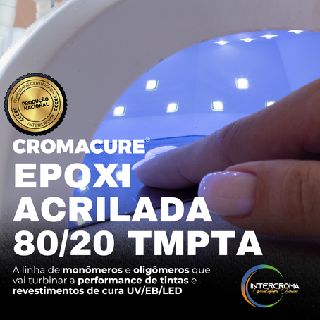 Transforme suas tintas e revestimentos com CROMACURE® EPOXI ACRILADA 80/20 TMPTA