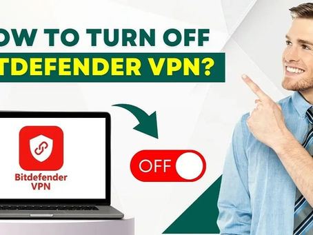 How to Turn Off Bitdefender VPN?