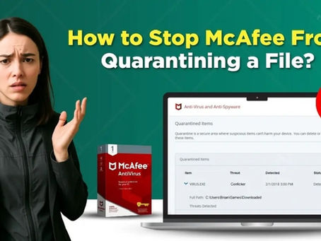 How to Stop McAfee From Quarantining a File?