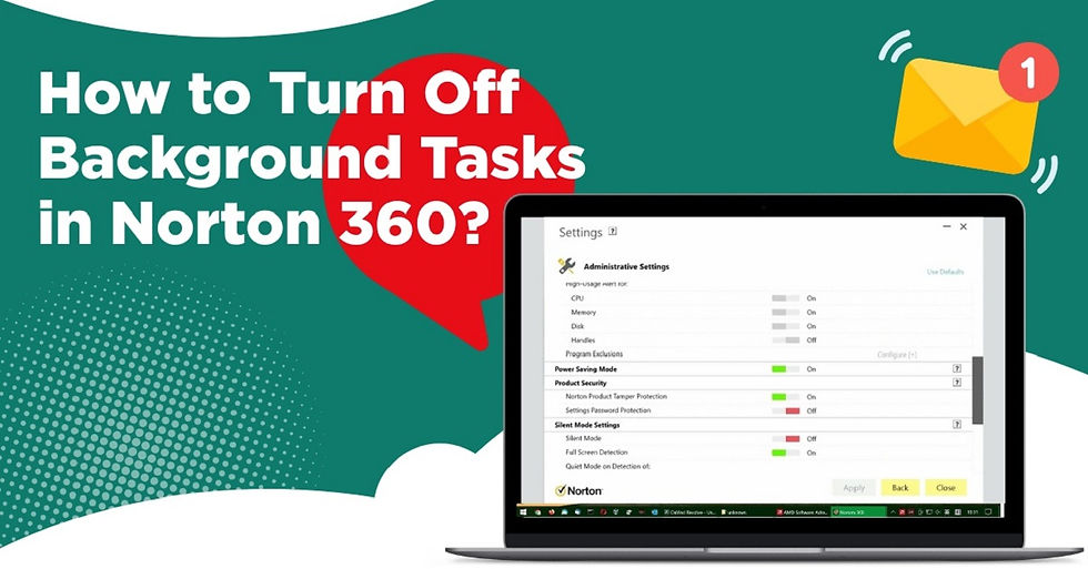Is your Norton 360 program running in the background and do you want to stop them?