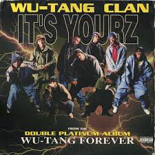 Wu-tang clan - It's yourz