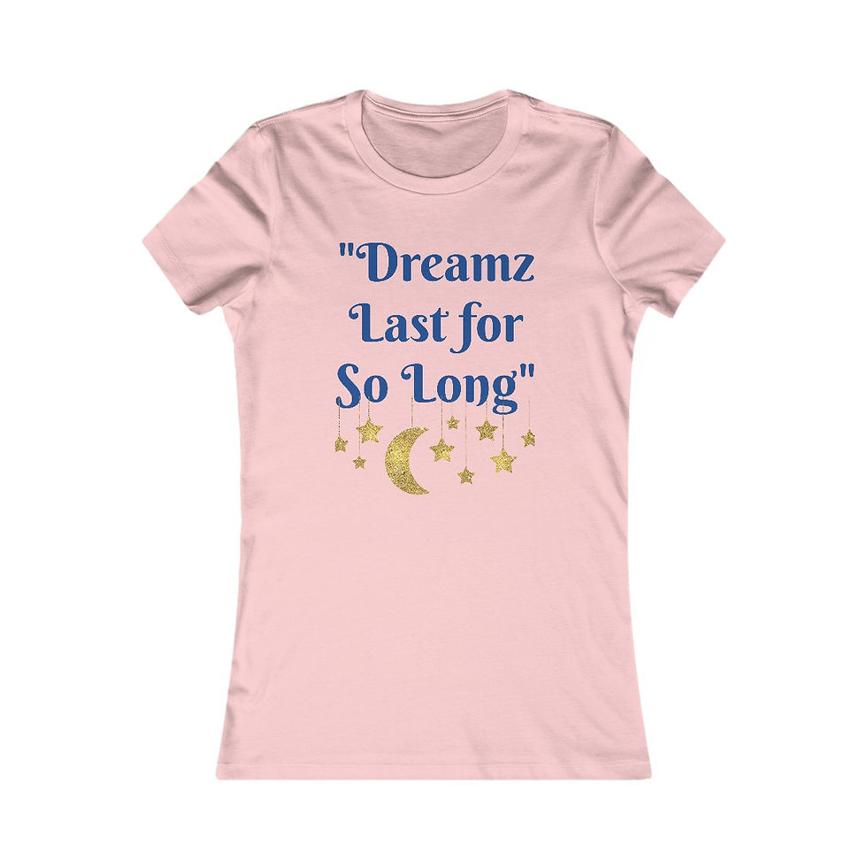 Thumbnail: "Dreamz Last for So Long" Favorite Tee