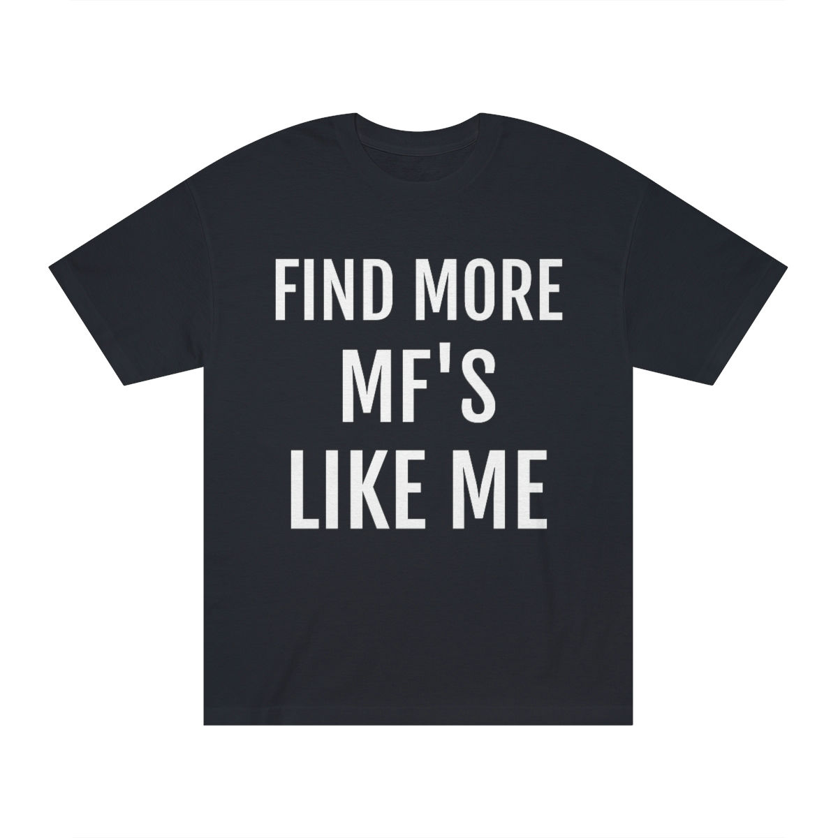 FIND MORE MF'S LIKE ME