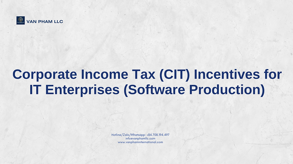 Corporate Income Tax (CIT) Incentives for IT Enterprises (Software Production)