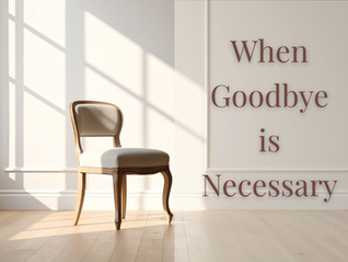 Sometime Goodbye Is Necessary