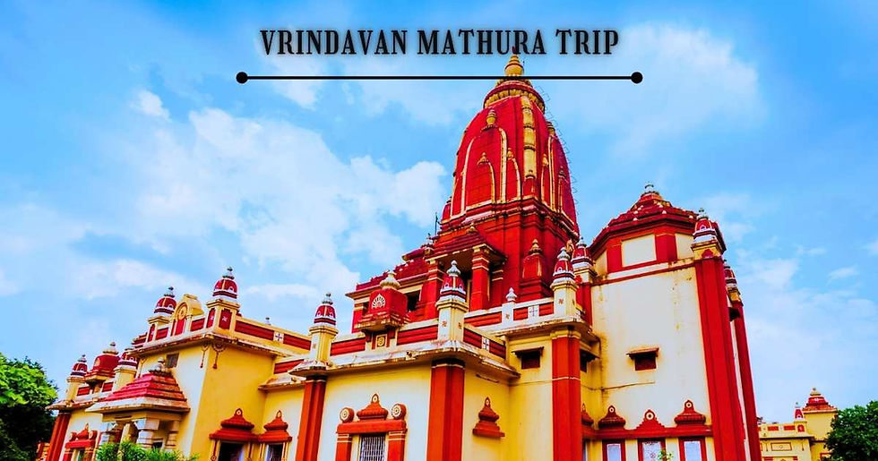 Mathura Vrindavan Trip