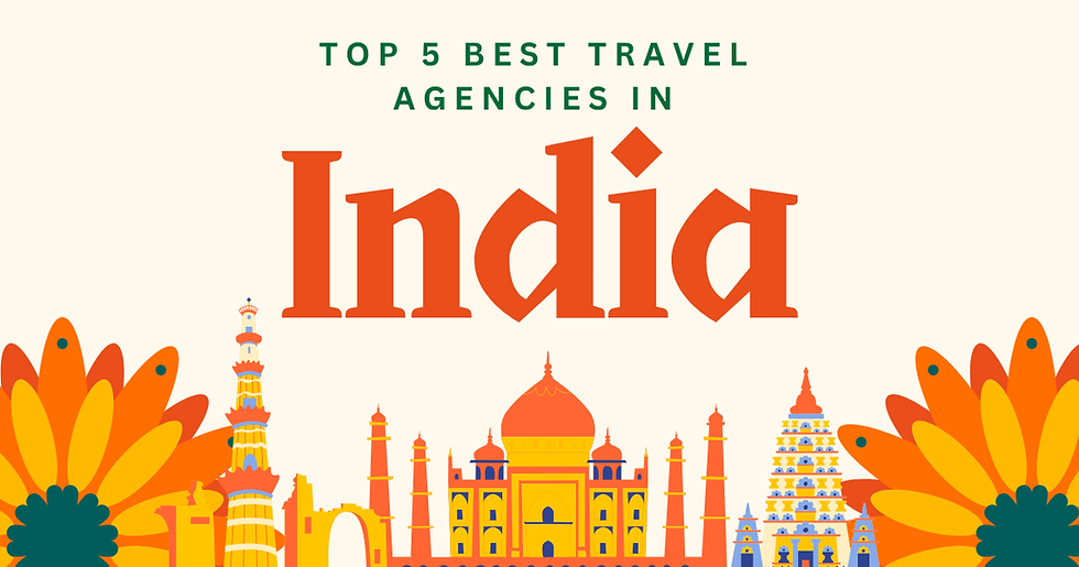 Top 5 Best Travel Agencies in India
