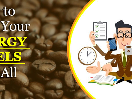 Ways to Keep Your Energy Levels High All Day