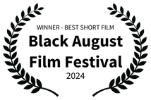 WINNER - BEST SHORT FILM - Black August Film Festival - 2024.png