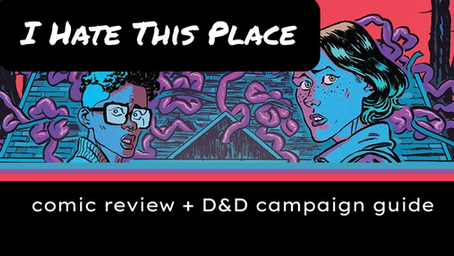 I Hate This Place comic review + D&D campaign guide