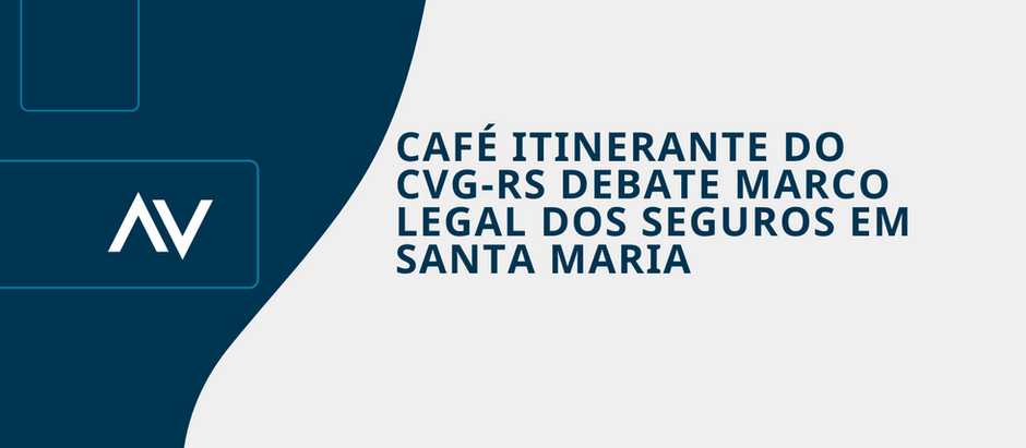 CAFÉ ITINERANTE DO CVG-RS DEBATE MARCO LEGAL DOS SEGUROS EM SANTA MARIA