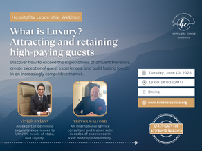 Hospitality Leadership Webinar: What is Luxury? Attracting and retaining high-paying guests